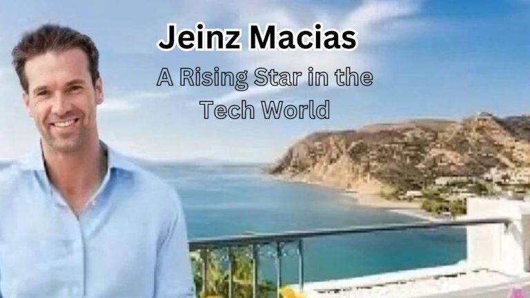 Jeinz Macias: A Rising Star in the Tech World