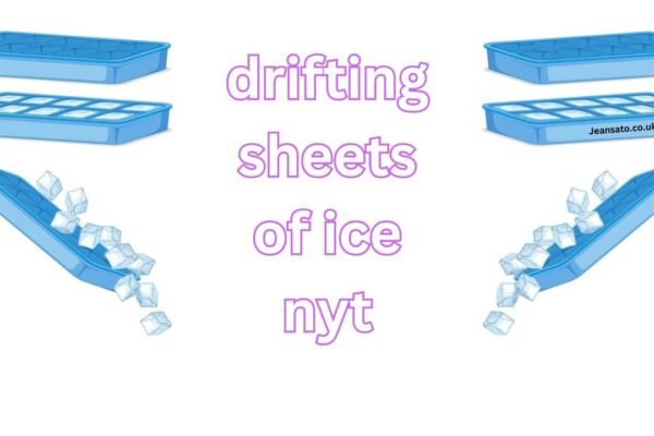 drifting sheets of ice nyt